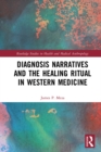 Diagnosis Narratives and the Healing Ritual in Western Medicine - eBook