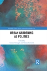 Urban Gardening as Politics - eBook