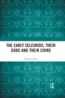 The Early Seleukids, their Gods and their Coins - eBook