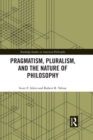 Pragmatism, Pluralism, and the Nature of Philosophy - eBook