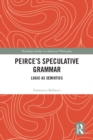 Peirce's Speculative Grammar : Logic as Semiotics - eBook
