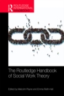 The Routledge Handbook of Social Work Theory - eBook