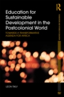 Education for Sustainable Development in the Postcolonial World : Towards a Transformative Agenda for Africa - eBook