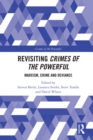 Revisiting Crimes of the Powerful : Marxism, Crime and Deviance - eBook
