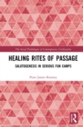 Healing Rites of Passage : Salutogenesis in Serious Fun Camps - eBook