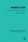 Double Talk : The Erotics of Male Literary Collaboration - Wayne Koestenbaum