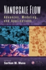 Nanoscale Flow : Advances, Modeling, and Applications - eBook