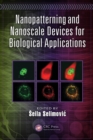 Nanopatterning and Nanoscale Devices for Biological Applications - eBook