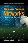 Wireless Sensor Networks : A Cognitive Perspective - eBook