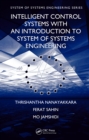 Intelligent Control Systems with an Introduction to System of Systems Engineering - eBook