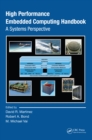 High Performance Embedded Computing Handbook : A Systems Perspective - eBook