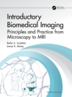 Introductory Biomedical Imaging : Principles and Practice from Microscopy to MRI - eBook