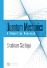 Quantum Mechanics : A Simplified Approach - eBook