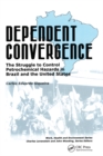 Dependent Convergence : The Struggle to Control Petrochemical Hazards in Brazil and the United States - eBook