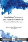 Novel Water Treatment and Separation Methods : Simulation of Chemical Processes - eBook