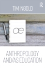 Anthropology and/as Education - eBook
