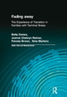 Fading away : The Experience of Transition in Families with Terminal Illness - eBook