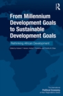 From Millennium Development Goals to Sustainable Development Goals : Rethinking African Development - eBook