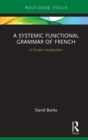 A Systemic Functional Grammar of French : A Simple Introduction - eBook