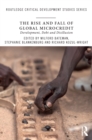 The Rise and Fall of Global Microcredit : Development, debt and disillusion - eBook