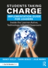 Students Taking Charge Implementation Guide for Leaders : Inside the Learner-Active, Technology-Infused Classroom - eBook