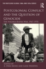 Postcolonial Conflict and the Question of Genocide : The Nigeria-Biafra War, 1967-1970 - eBook