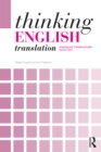 Thinking English Translation : Analysing and Translating English Source Texts - eBook