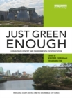 Just Green Enough : Urban Development and Environmental Gentrification - eBook