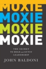 Moxie : The Secret to Bold and Gutsy Leadership - eBook