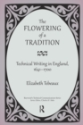The Flowering of a Tradition : Technical Writing in England, 1641-1700 - eBook