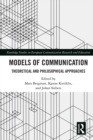 Models of Communication : Theoretical and Philosophical Approaches - eBook