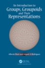 An Introduction to Groups, Groupoids and Their Representations - eBook
