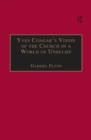 Yves Congar's Vision of the Church in a World of Unbelief - eBook