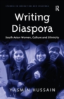 Writing Diaspora : South Asian Women, Culture and Ethnicity - eBook