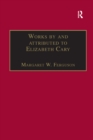 Works by and attributed to Elizabeth Cary : Printed Writings 1500-1640: Series 1, Part One, Volume 2 - eBook