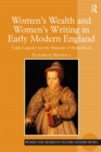 Women's Wealth and Women's Writing in Early Modern England : 'Little Legacies' and the Materials of Motherhood - eBook