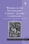 Women in the Seventeenth-Century Quaker Community : A Literary Study of Political Identities, 1650-1700 - eBook