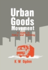 Urban Goods Movement : A Guide to Policy and Planning - eBook