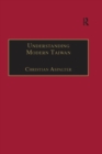 Understanding Modern Taiwan : Essays in Economics, Politics and Social Policy - eBook