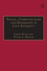 Travel, Communication and Geography in Late Antiquity : Sacred and Profane - eBook