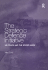 The Strategic Defence Initiative : US Policy and the Soviet Union - eBook