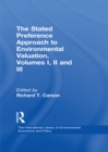 The Stated Preference Approach to Environmental Valuation, Volumes I, II and III : Volume I: Foundations, Initial Development, Statistical Approaches Volume II:Conceptual and Empirical Issues Volume I - eBook