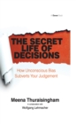 The Secret Life of Decisions : How Unconscious Bias Subverts Your Judgement - eBook