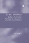 The Role of Political Culture in Iranian Political Development - eBook