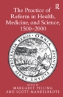 The Practice of Reform in Health, Medicine, and Science, 1500-2000 : Essays for Charles Webster - eBook