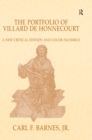 The Portfolio of Villard de Honnecourt : A New Critical Edition and Color Facsimile (Paris, Bibliotheque nationale de France, MS Fr 19093) with a glossary by Stacey L. Hahn - eBook