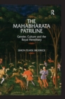 The Mahabharata Patriline : Gender, Culture, and the Royal Hereditary - eBook