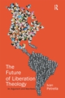 The Future of Liberation Theology : An Argument and Manifesto - eBook