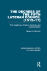 The Decrees of the Fifth Lateran Council (1512-17) : Their Legitimacy, Origins, Contents, and Implementation - eBook