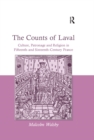 The Counts of Laval : Culture, Patronage and Religion in Fifteenth- and Sixteenth-Century France - eBook